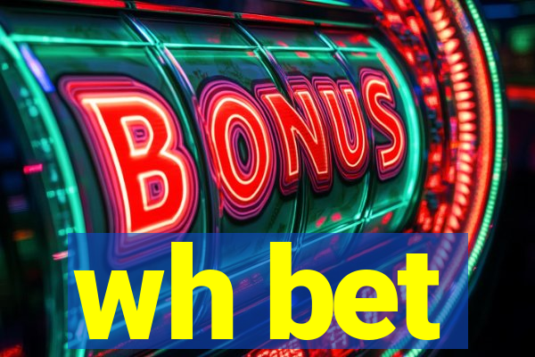 wh bet